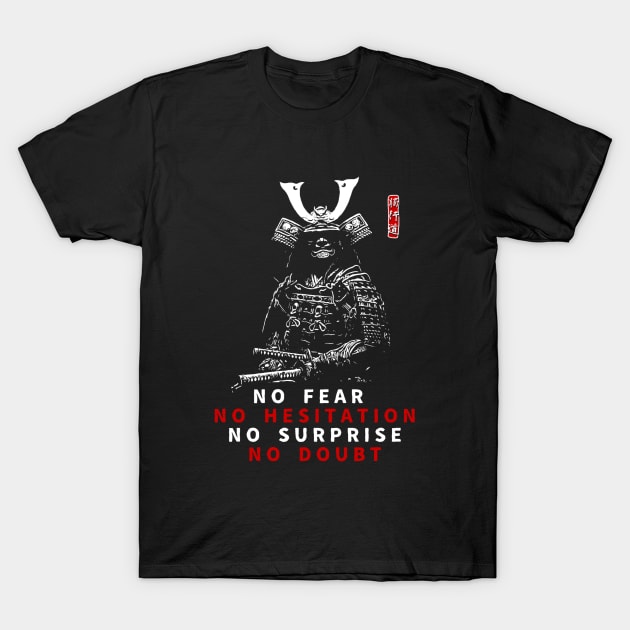 “No Fear, No Hesitation, No Surprise, No Doubt.”- Miyamoto Musashi Quote T-Shirt by Rules of the mind